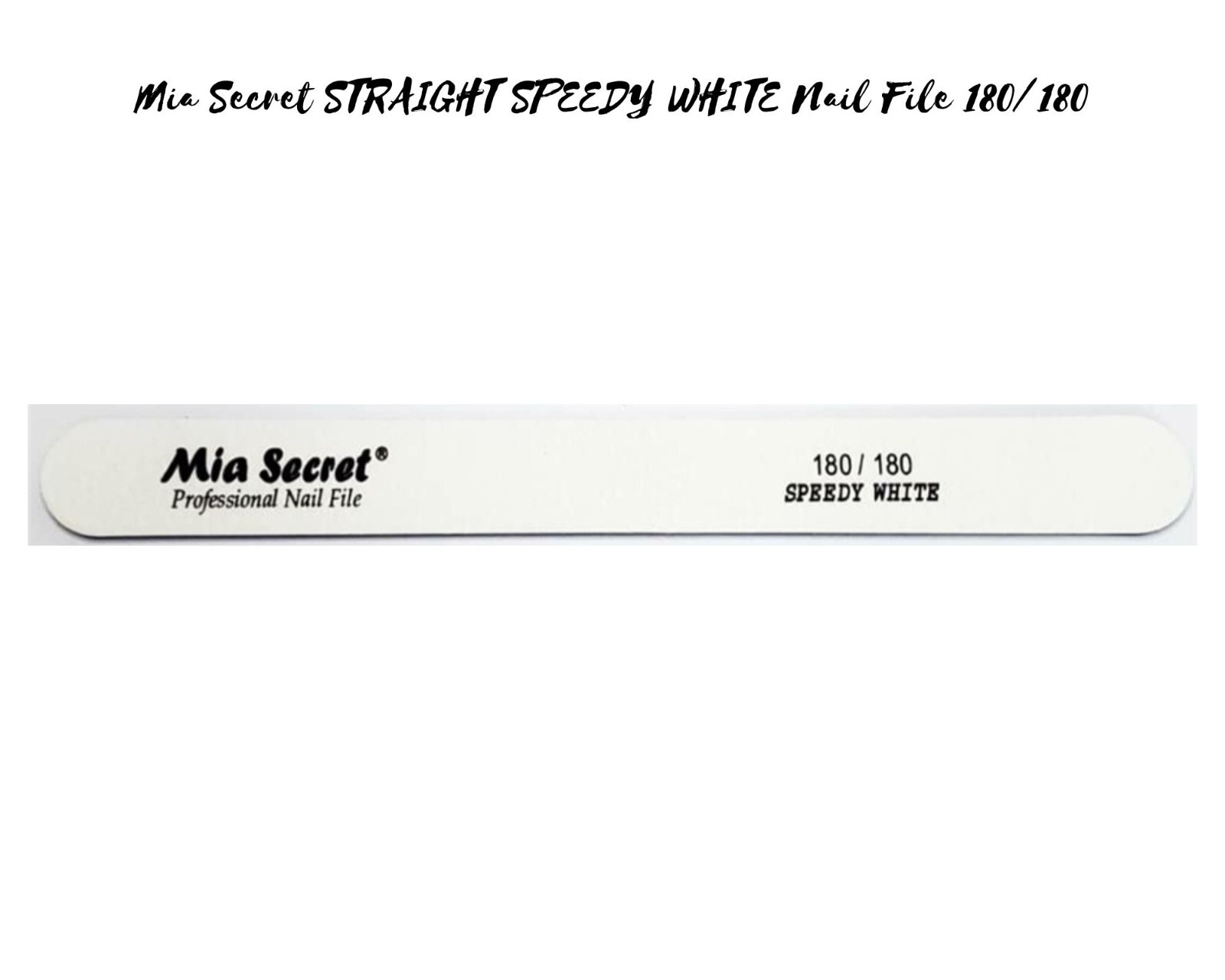 Mia Secret Professional Nail File – SPEEDY WHITE STRAIGHT 180/180
