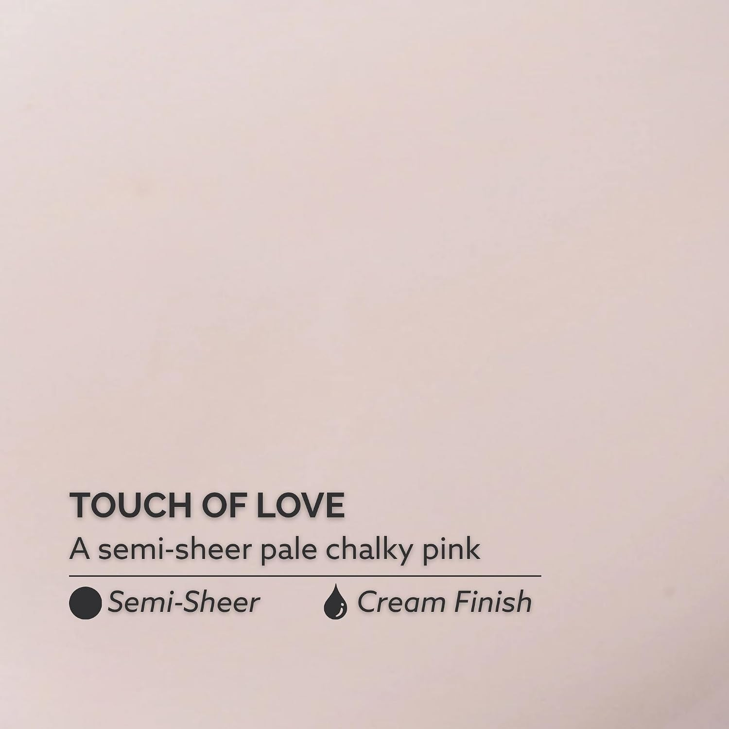 Nail Lacquer (Step 3) – Touch of Love – a Semi-Sheer Pale Chalky Pink. (0.5 Fl O